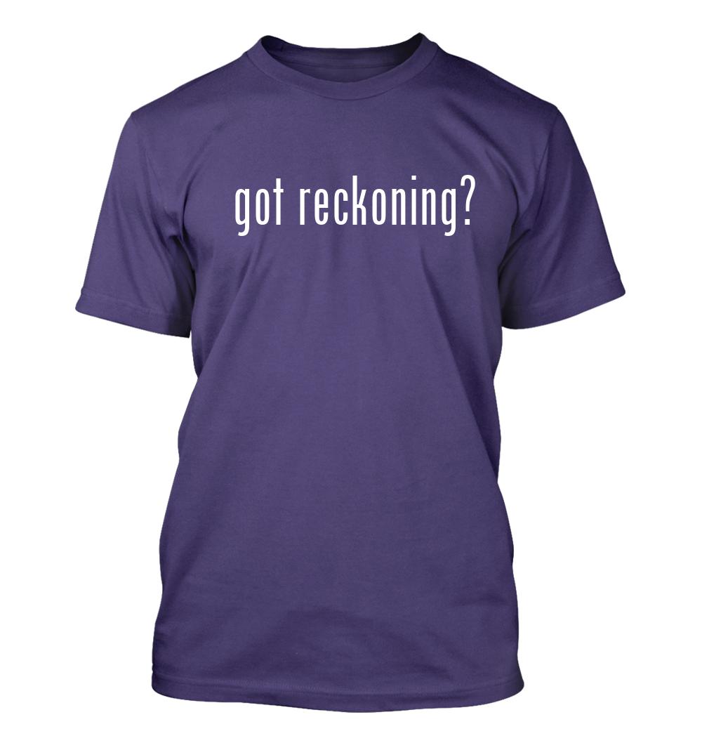 got reckoning? - Men's Funny T-Shirt New RARE