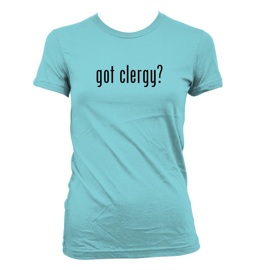 got clergy? - Cute Funny Junior's Cut Women's T-Shirt NEW RARE - Picture 12 of 14
