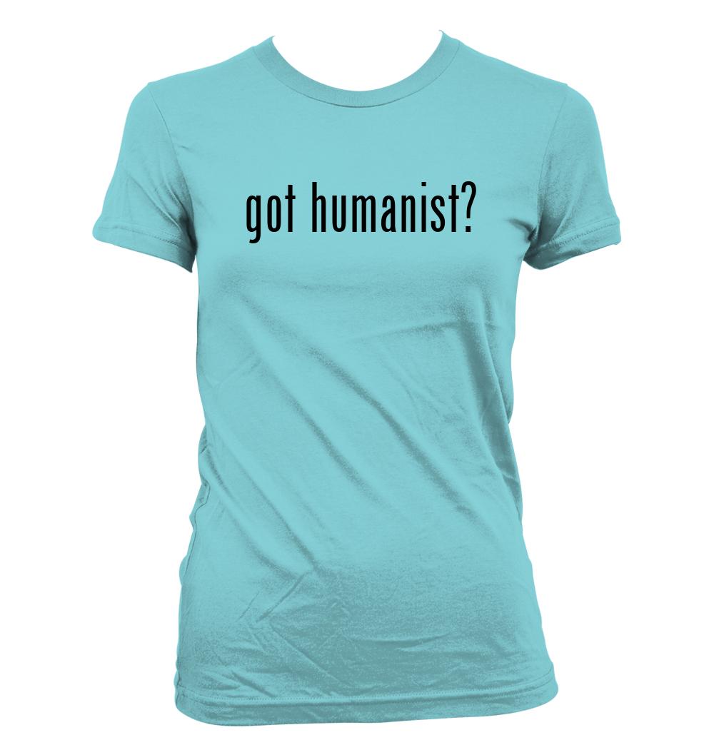 got humanist? - Cute Funny Junior's Cut Women's T-Shirt NEW RARE