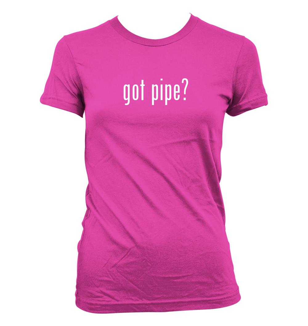 got pipe? - Cute Funny Junior's Cut Women's T-Shirt NEW RARE - Picture 7 of 14