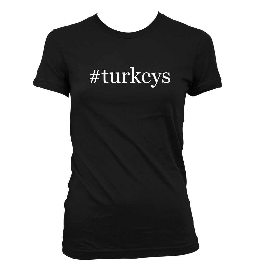 #turkeys - Cute Funny Hashtag Junior's Cut Women's T-Shirt NEW RARE - Picture 2 of 14
