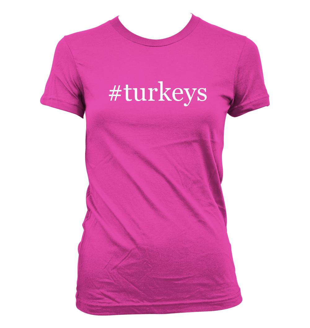 #turkeys - Cute Funny Hashtag Junior's Cut Women's T-Shirt NEW RARE - Picture 7 of 14